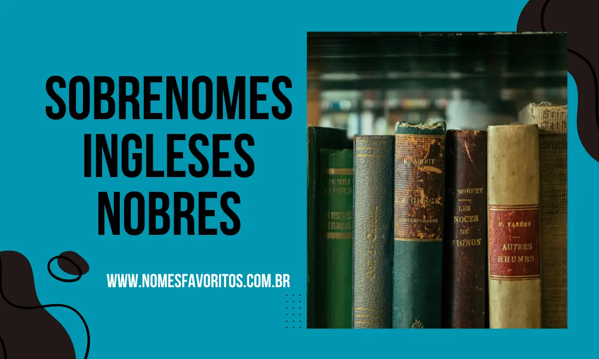 Sobrenomes Ingleses Nobres Significados