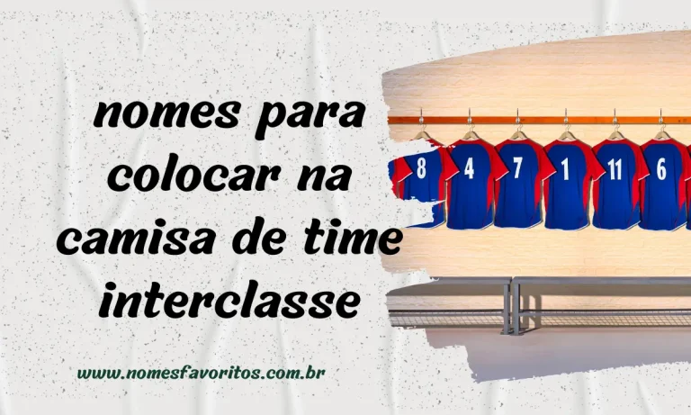 nomes para colocar na camisa de time interclasse