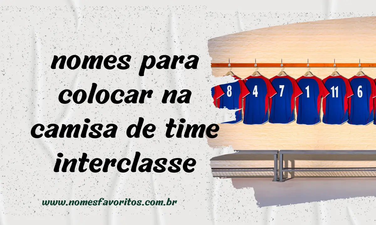 Nomes para colocar na camisa de time interclasse