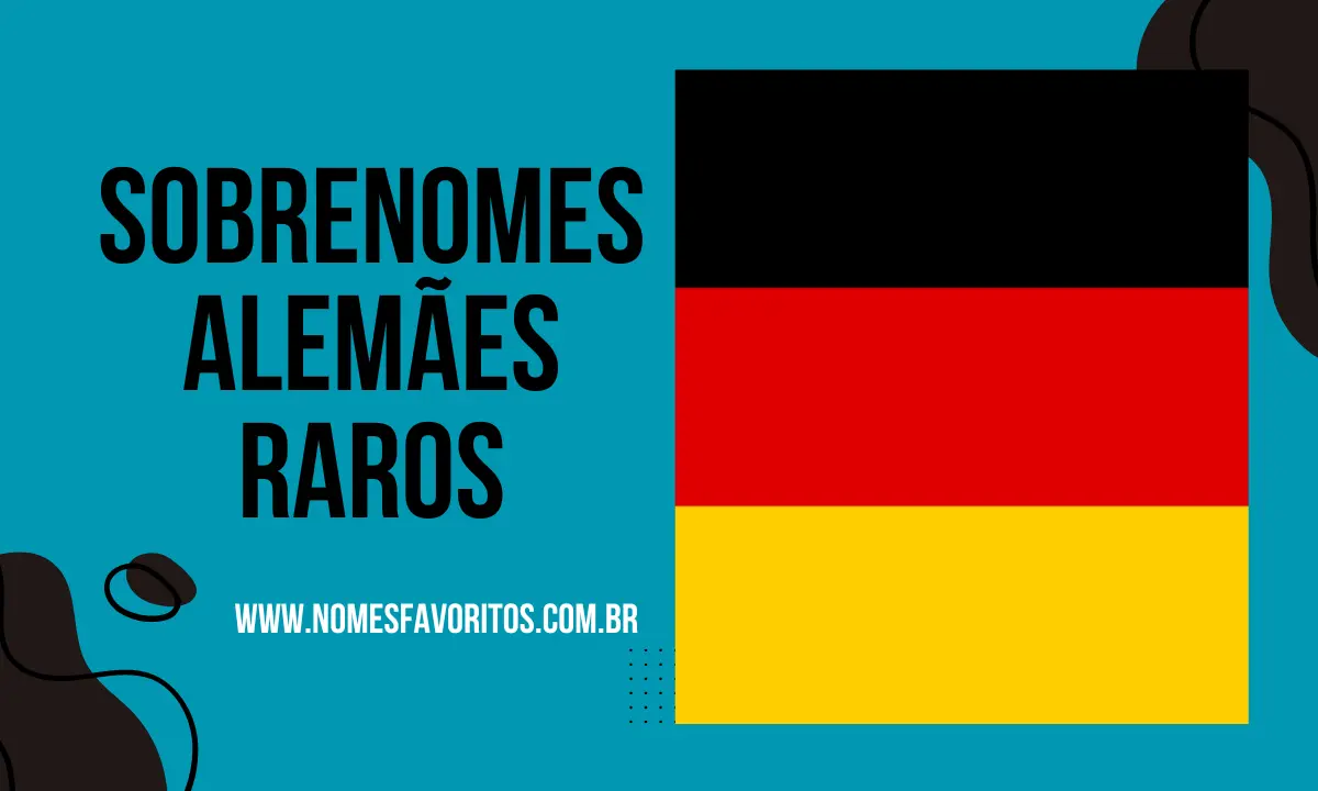 200 Sobrenomes alemães raros com significados